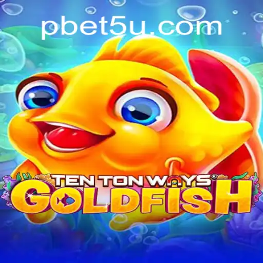 Explorando o Jogo TenTonWaysGoldfish e a Oportunidade Bet5u